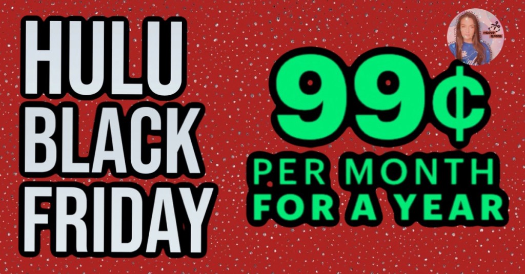 Hulu BLACK FRIDAY Deal: 99¢/month for a&nbsp;YEAR!