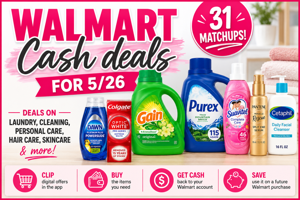 31 Walmart Cash Matchups for 5/26 | $1.54 Dawn, $1.97 Gain &&nbsp;More